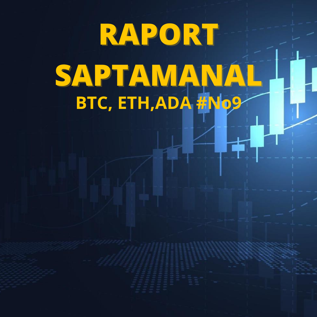 Raport Saptamanal: BTC, ETH, ALTS #No9