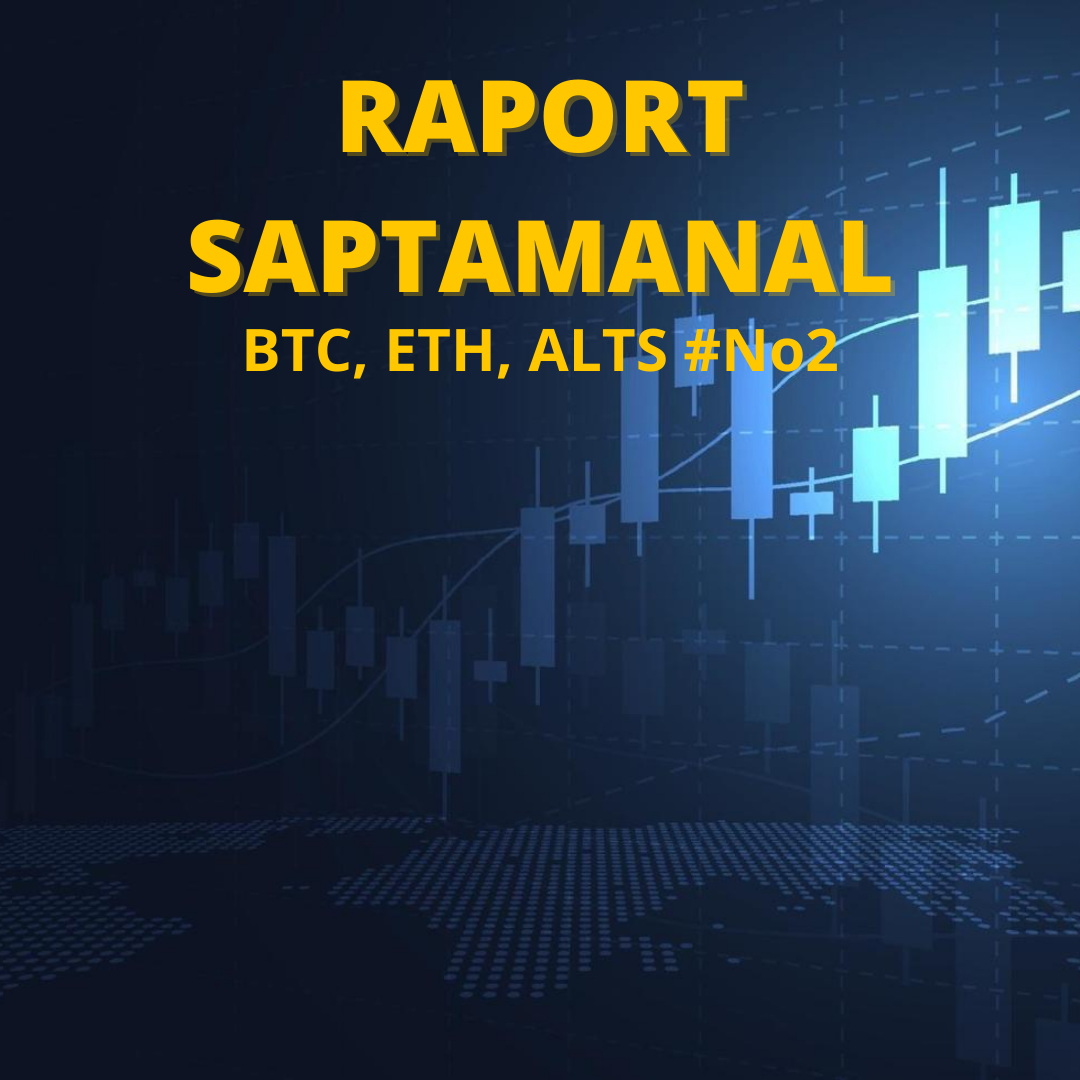 Raport Saptamanal: BTC, ETH, ALTS #No2
