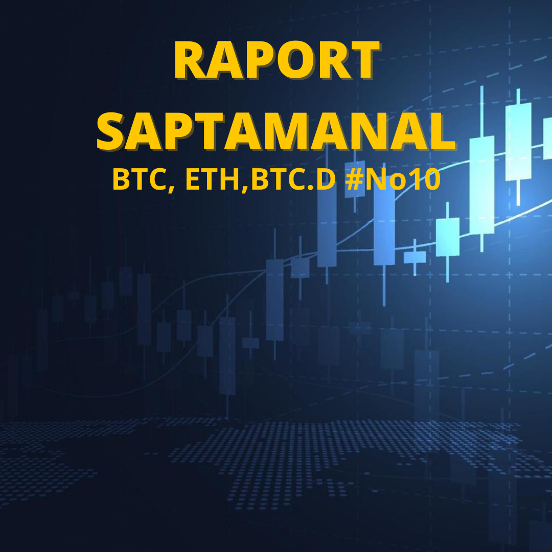 Raport Saptamanal: BTC, ETH, ALTS #No10